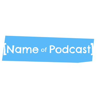[name of podcast] logo